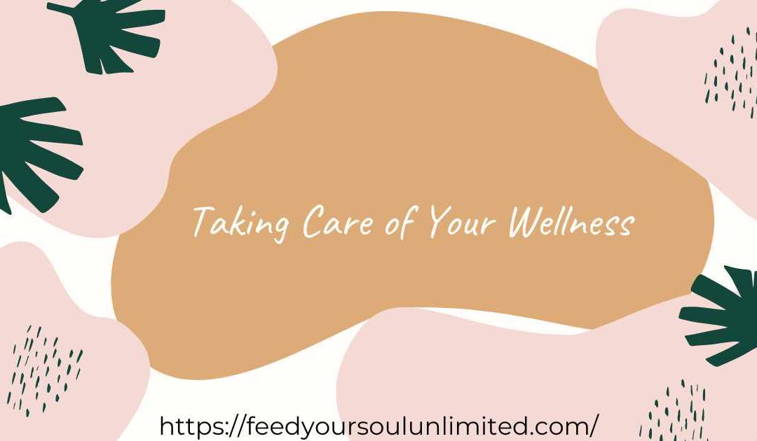 Taking Care of Your Wellness
