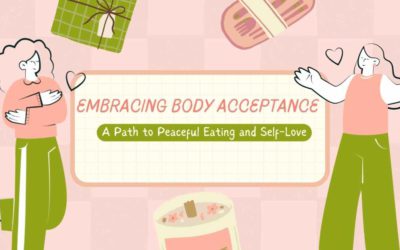 Embracing Body Acceptance: A Path to Peaceful Eating and Self-Love